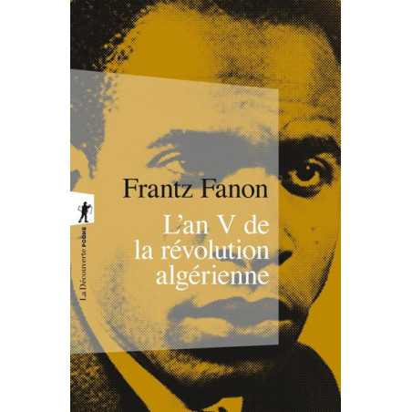 L'an V de la révolution algérienne , de Frantz Fanon (Format de Poche)