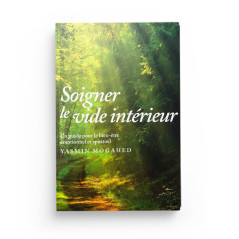 Soigner le vide intérieur: Un Guide pour le  bien-être émotionnel et spirituel,  de Yasmin Mogahed