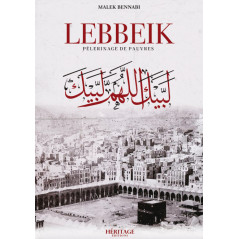 Lebbeik : Pèlerinage de pauvres (Roman), de Malek Bennabi, héritage éditions