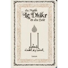 Le Dhikr du Matin et du Soir (Arabe- Français- Phonétique) - Poche