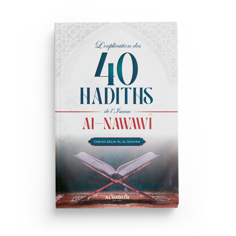 The explanation of the 40 hadiths of Imam al-Nawawî, by Salih Âl Al-Shaykh