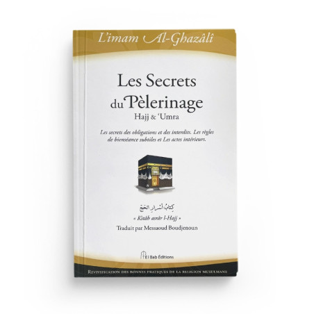 The Secrets of Pilgrimage (Hajj & Umra), by Imam Al-Ghazali (Frensh)