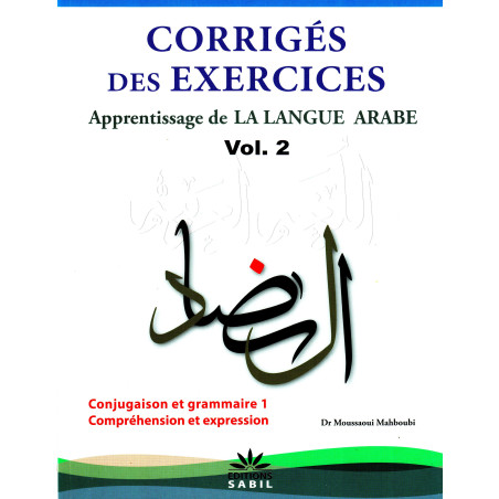 Corrigés des exercices du Volume 2 - Apprentissage de la langue arabe - Méthode Sabil