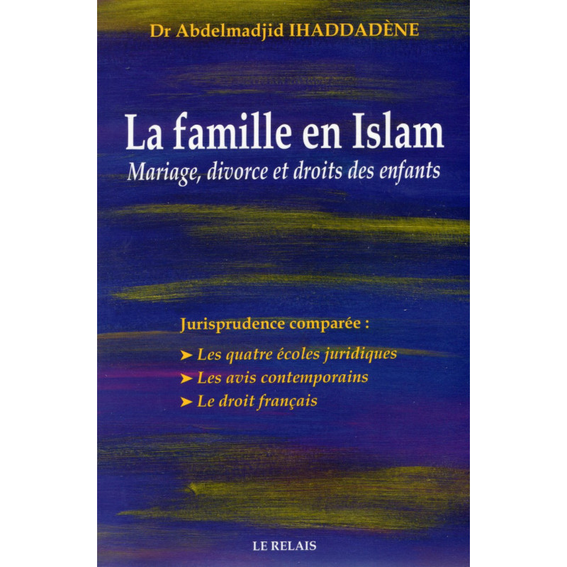 The family in Islam - Marriage, divorce and children's rights according to Abdelmadjid Ihaddadène