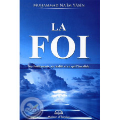 The Faith, its foundations, its reality and what invalidates it on Librairie Sana