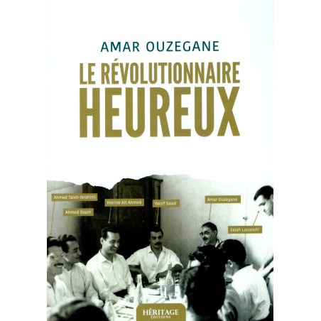 Le révolutionnaire heureux de Amar Ouzegane