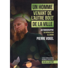 Un homme venant de l'autre bout de la ville - Autobiographie de Pierre VOGE