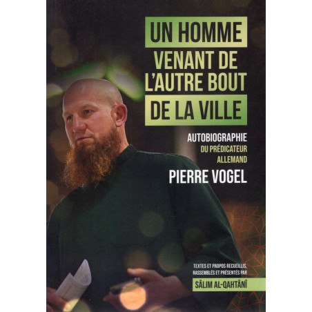 Un homme venant de l'autre bout de la ville - Autobiographie de Pierre VOGE