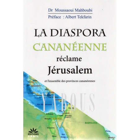 La Diaspora Cananéenne réclame Jérusalem et l'ensemble des provinces cananéennes de Dr Moussaoui Mahboubi