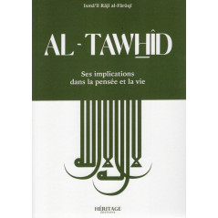 Al-Tawhid, ses implications dans la pensée et la vie d'après Ismail Raji Al-Faruqi
