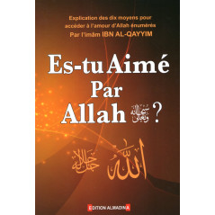Es-tu Aimé Par Allah ? d'après l'imâm IBN AL-QAYYIM