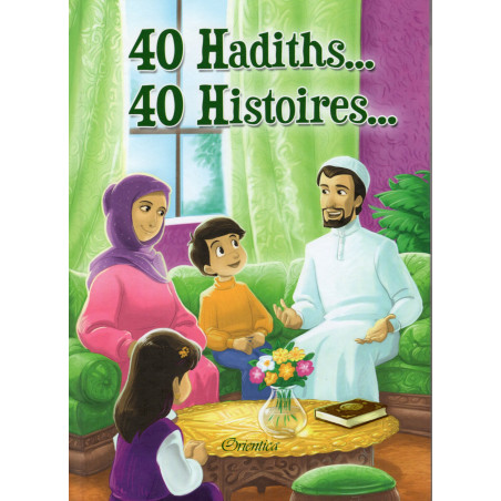 40 Hadiths... 40 Histoires...(couverture rigide)