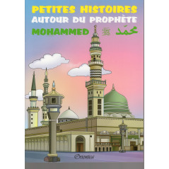 PETITES HISTOIRES AUTOUR DU PROPHÈTE MOHAMMED (pbsl)