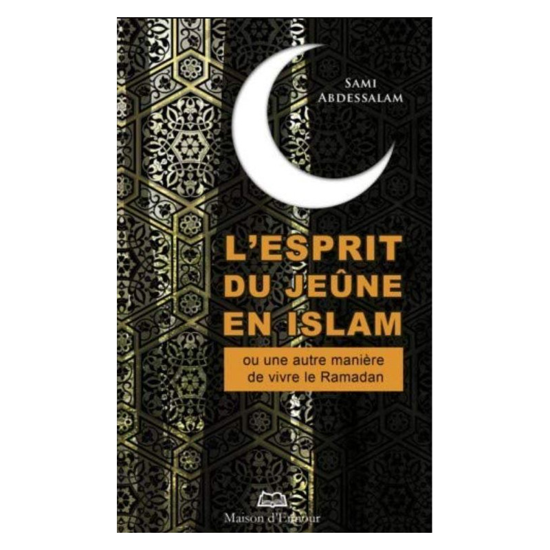 L'esprit du jeûne en islam d'après Sami Abdessalam