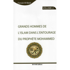 GRANDS HOMMES DE L'ISLAM DANS L'ENTOURAGE DU PROPHÈTE MOHAMMED (sws) d'après Farouk Al-Batal (Tome 2)