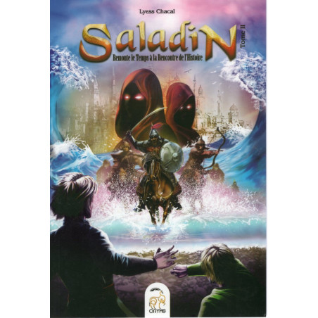 Saladin Goes Back in Time to Meet History according to Lyess Jackal (Volume II)