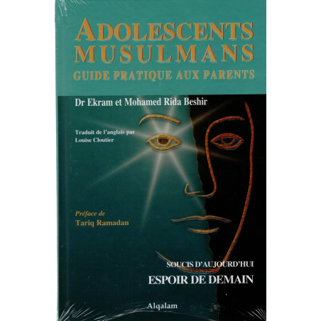 MUSLIM ADOLESCENTS - PRACTICAL GUIDE FOR PARENTS Dr Ekram and Mohamed Rida Beshir