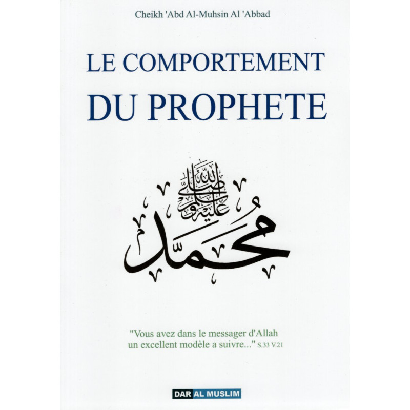 LE COMPORTEMENT DU PROPHETE (pbsl) d'après Cheikh Abd Al-Muhsin Al-Abbad