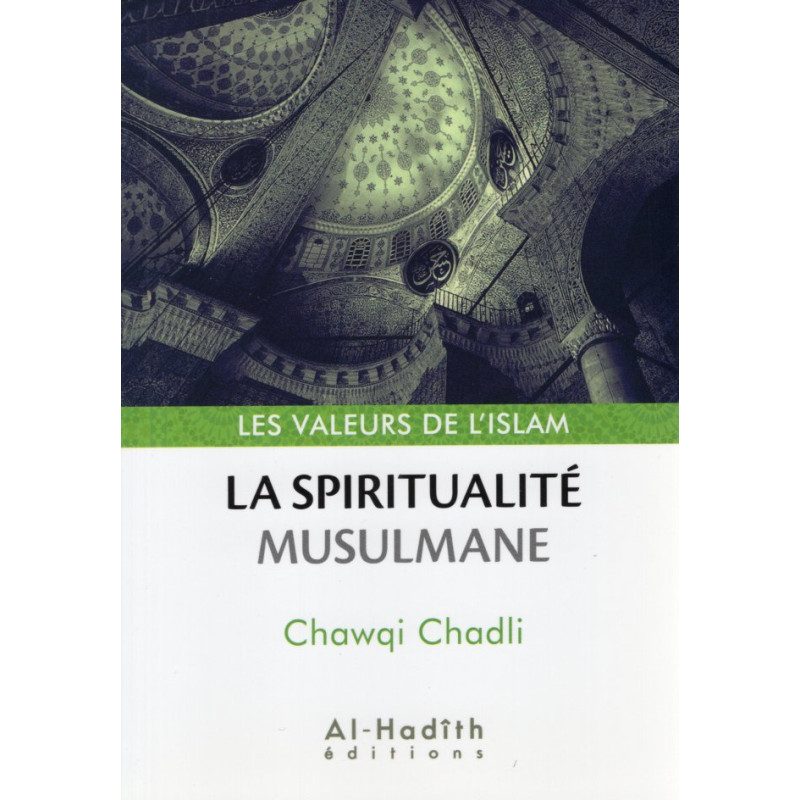 THE VALUES OF ISLAM: MUSLIM SPIRITUALITY