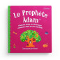 Le Prophète Adam - Histoires tirées du Coran pour remercier Allah de ses bienfaits (Poche)