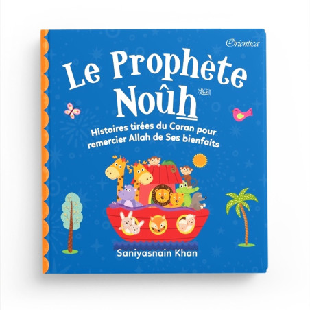 The Prophet Noûh - Stories from the Quran to thank Allah for his blessings (Frensh)