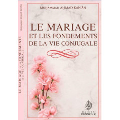 Le mariage et les fondements de la vie conjugale d'après Muhammad Ahmad Kan-an