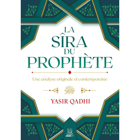 The Sîra of the Prophet: An original and contemporary analysis (Frensh)