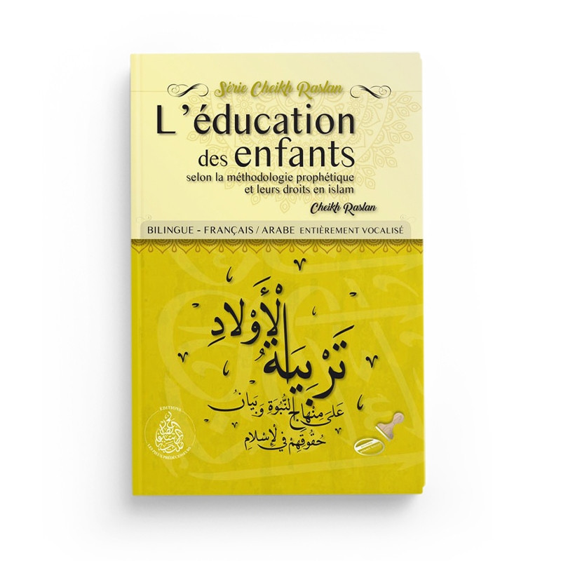 L'éducation des enfants selon la méthodologie prophétique et leurs droits en Islam (Français/Arabe)
