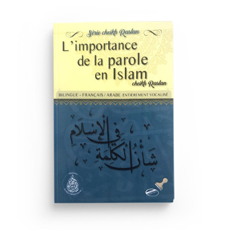 L'importance de la parole en Islam, de Cheikh Raslan (Français-Arabe)