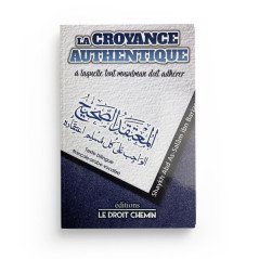 The authentic belief to which every Muslim must adhere (French/Arabic)
