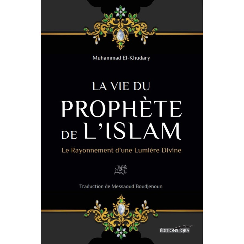 The Life of the Prophet of Islam, by Muhammad El-Khudar (Frensh)y