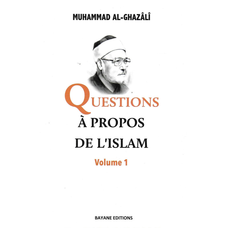 أسئلة حول الإسلام للغزالي (المجلد الأول/فرنسي)