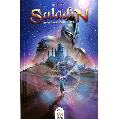 Saladin and the Magic Ring (Volume 1): Go Back in Time, Meet History, by Lyess Chacal