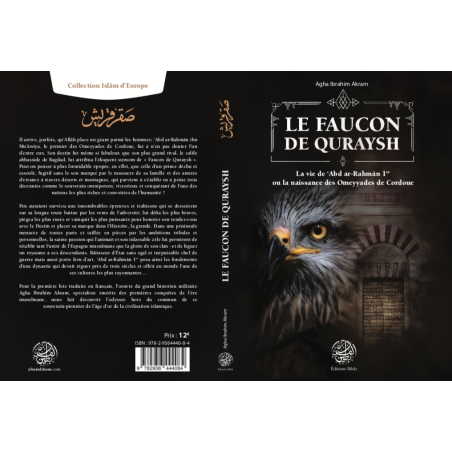 The Falcon of Quraysh: The life of Abd ar-Rahman I or the birth of the Umayyads of Cordoba