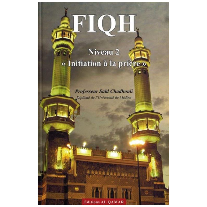 FIQH -Level 2 - "Initiation to prayer" according to Saïd Chadhouli