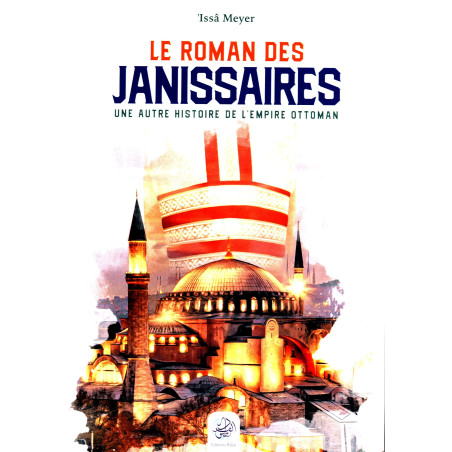Le Roman des Janissaries ، بقلم عيسى ماير (الطبعة الثانية المنقحة والمصححة)