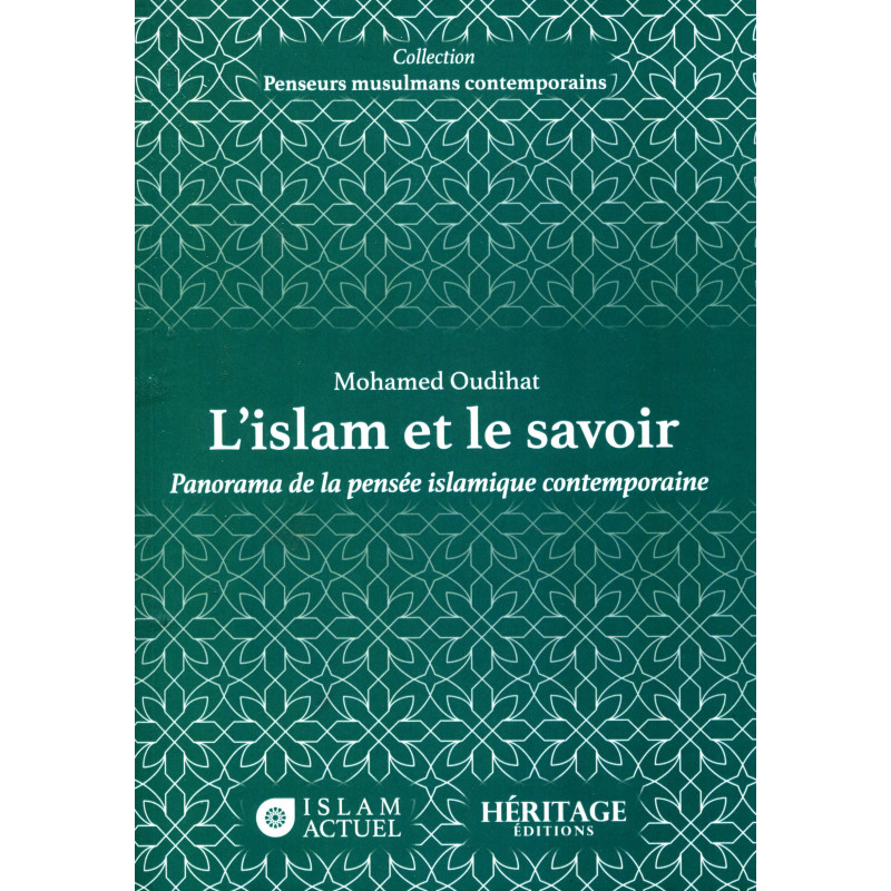 Islam and knowledge - Panorama of contemporary Islamic thought, by Mohamed Oudihat (Frensh)
