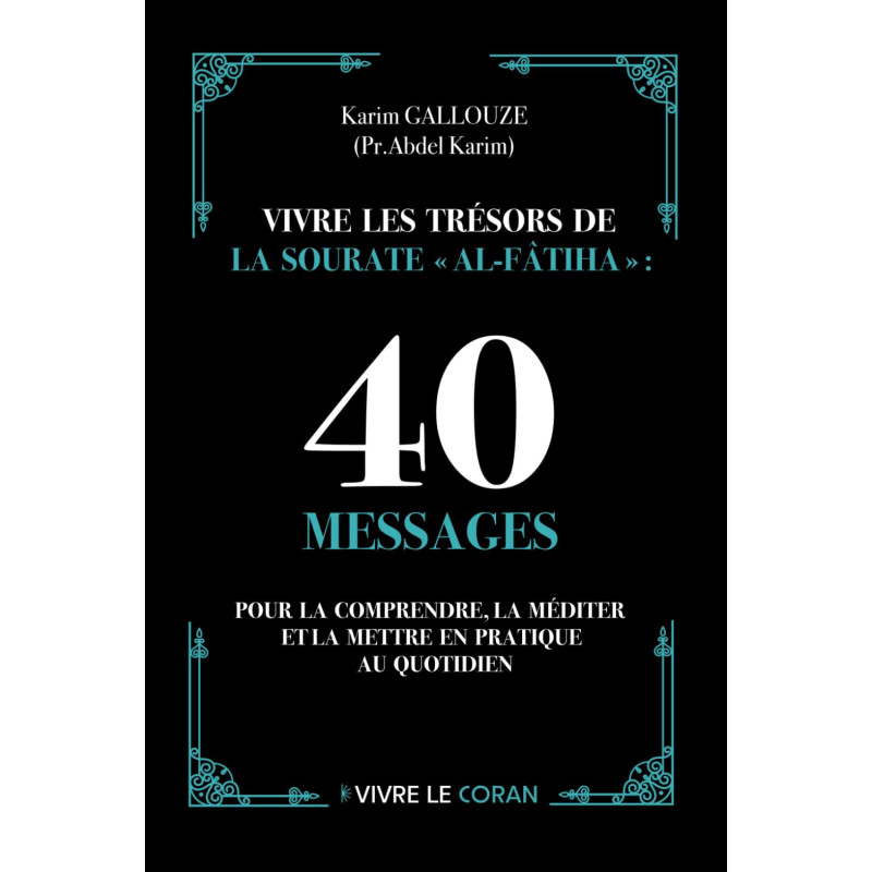 Living the Treasures of Surah "Al-Fatiha": 40 messages to understand, meditate on, and apply in everyday life (Frensh)