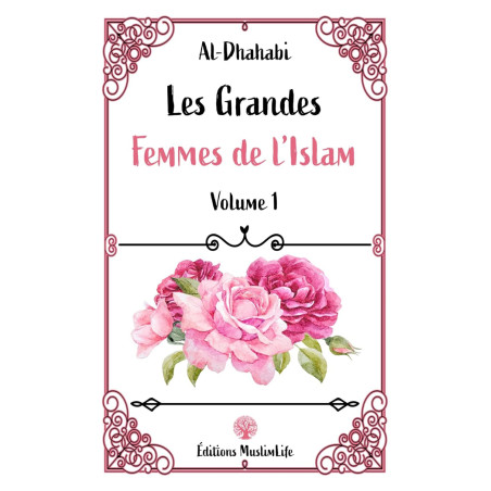Les grandes femmes de l'Islam (Volume 1)
