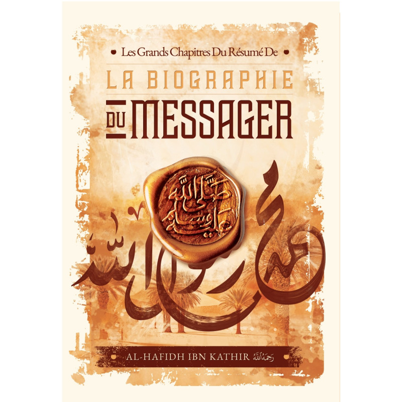 Les Grands Chapitre Du Résumé De La Biographie Du Messager D'Ibn Kathir