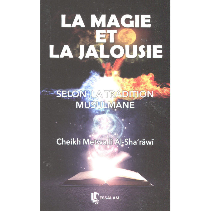 la Magie et la jalousie Cheikh Metwalli Al-Sha'Râwi