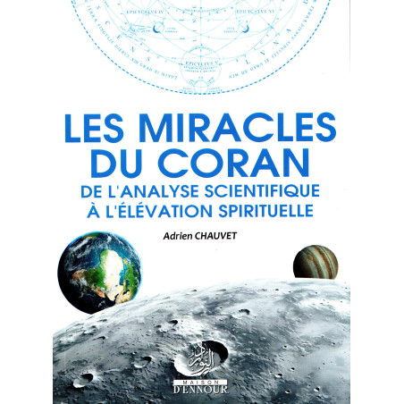 Les miracles du Coran : De l’analyse scientifiques à l’élévation spirituelle