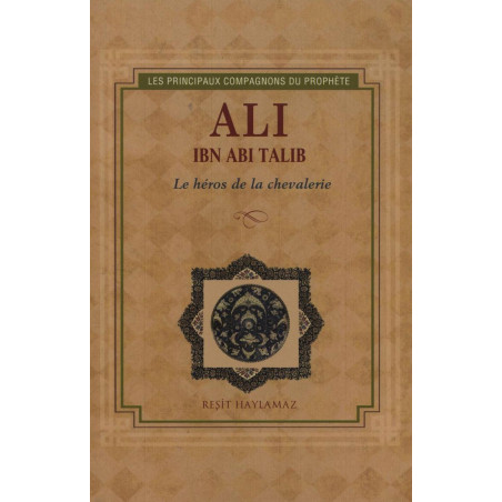 Ali ibn abi Talib - Le héros de la chevalerie