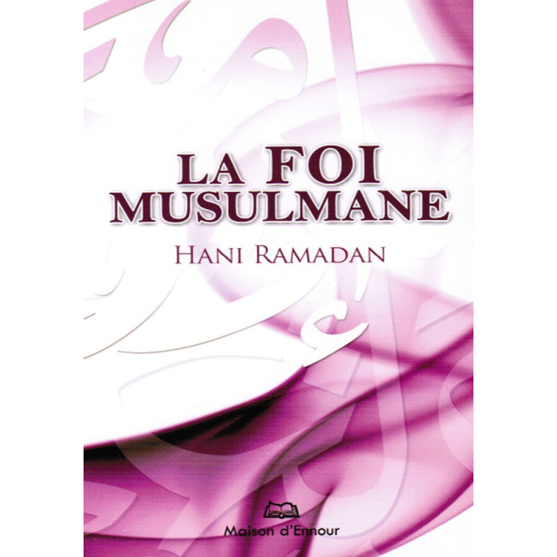 The Muslim Faith by Hani Ramadan