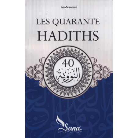 Les quarante hadiths de L'Imam An-Nawawi 1233-1277 (arabes et traduit en français)