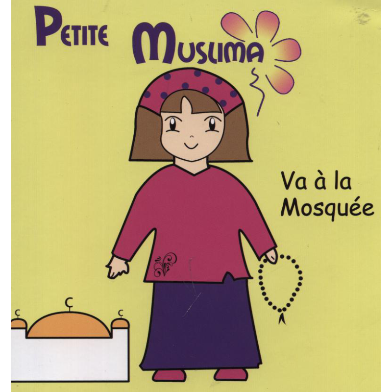 Petite Muslima, VA A LA MOSQUEE