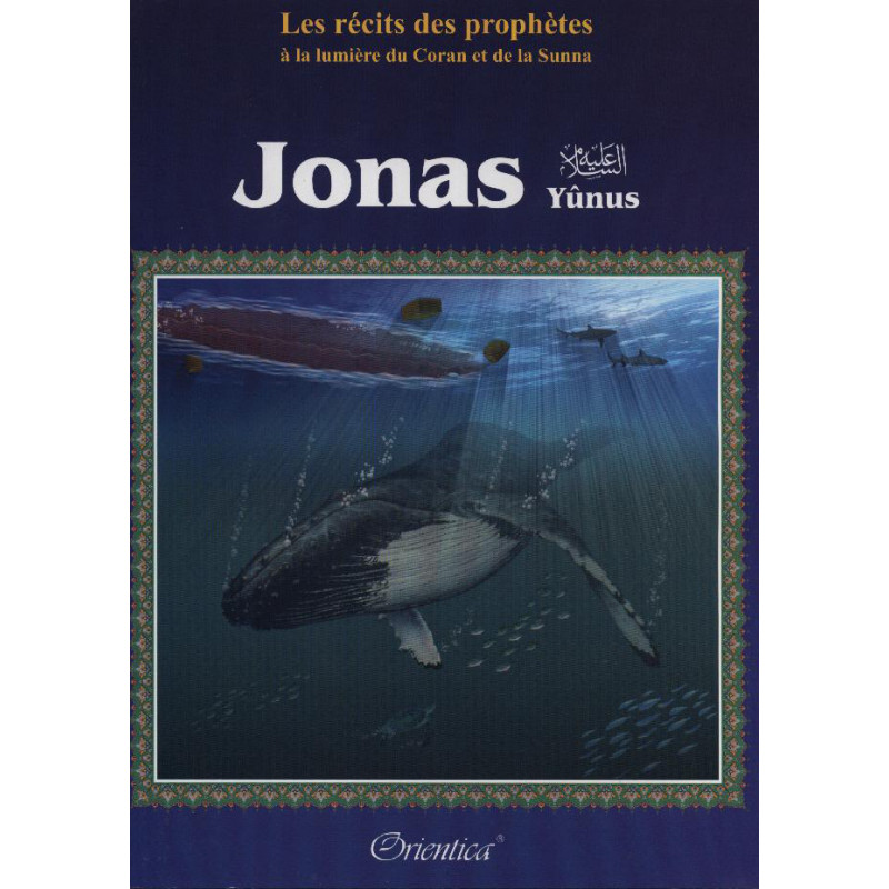 Récits des prophètes à la lumière de Coran et de la Sunna: Jonas