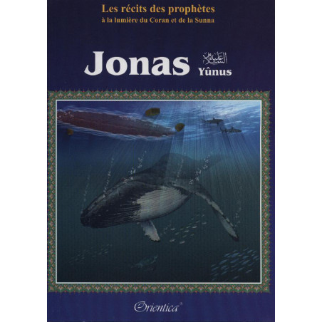 Récits des prophètes à la lumière de Coran et de la Sunna: Jonas