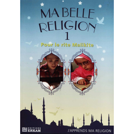 Ma belle religion 1 - Pour le rite malikite