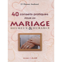40 conseils pratiques pour un mariage heureux et durable par Hassan Amdouni